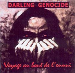 Darling Genocide : Voyage Au Bout de l'Ennui